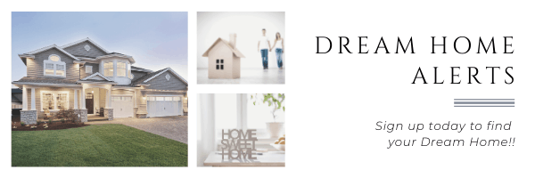 Sign up today for Dream Home Alerts