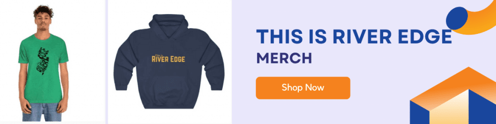 This is River Edge Merch Now Available